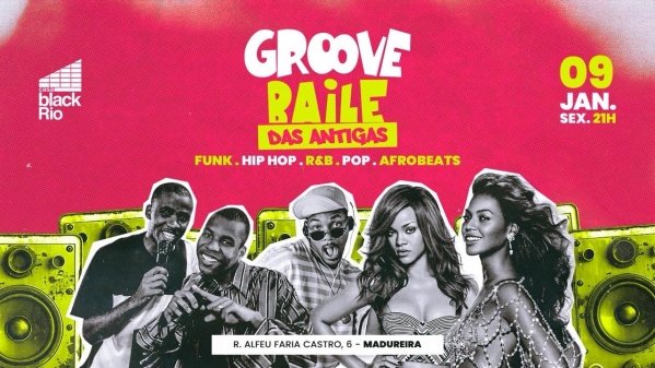 GROOVE BAILE - EDIÇÃO DAS ANTIGAS | FUNK, HIP HOP, RNB, POP, AFROBEATS (foto do evento)