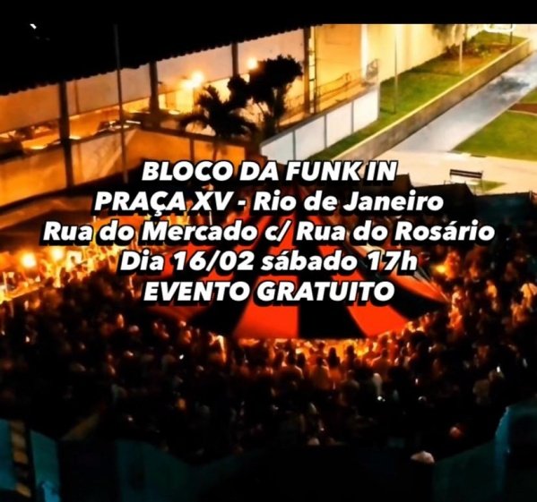 BLOCO DA FUNK IN 16/2 RUA DO MERCADO COM RUA DO ROSARIO GRATUITO 17H (foto do evento)