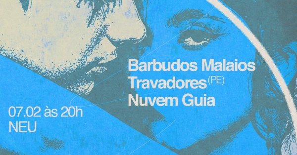 Nuvem Guia /// Travadores (PE) /// Barbudos Malaios, no NEU! (foto do evento)