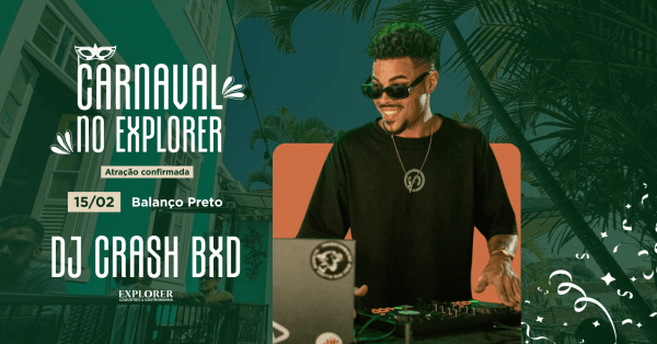 CARNAVAL EXPLORER - DJ Crash Bxd (foto do evento)