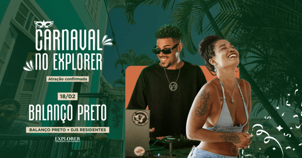 CARNAVAL EXPLORER - Balanço Preto - Djs Residentes (foto do evento)