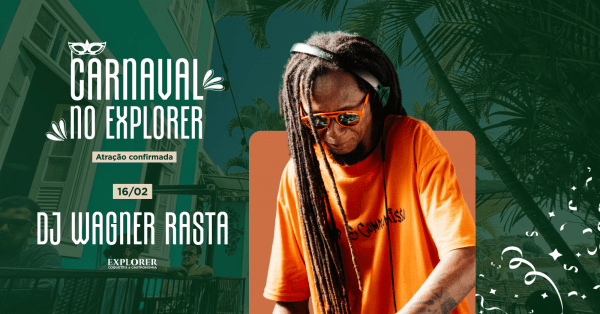 CARNAVAL EXPLORER - Dj Wagner Rasta (foto do evento)
