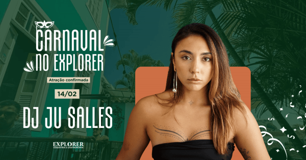 CARNAVAL EXPLORER - Dj Ju Salles (foto do evento)