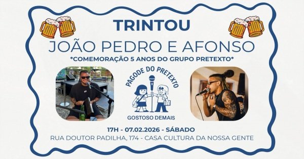 TRINTOU - JOÃO PEDRO E AFONSO / 5 ANOS DO GRUPO PRETEXTO (foto do evento)