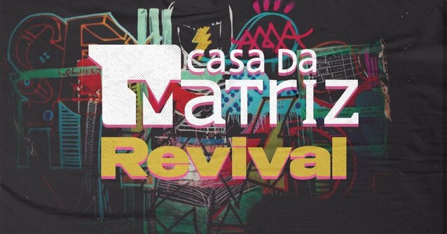 Casa da Matriz Revival (Quarta-feira Véspera de Feriado) (foto do evento)