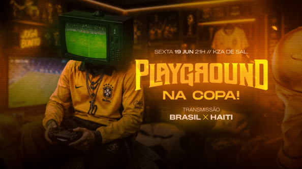 Playground na Copa // Transmissão: Brasil x Haiti + Festa // FULL OPEN BAR // Kza Sal (foto do evento)