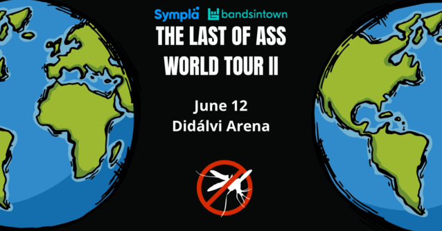 The Last of Ass World Tour II - Didálvi Arena (foto do evento)