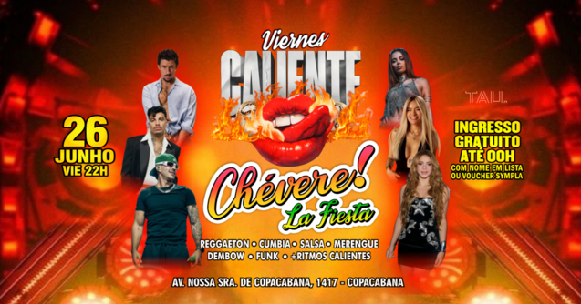 Fiesta Latina ¡CHÉVERE! | Sexta-feira 26 junho | Copacabana | TAU (foto do evento)