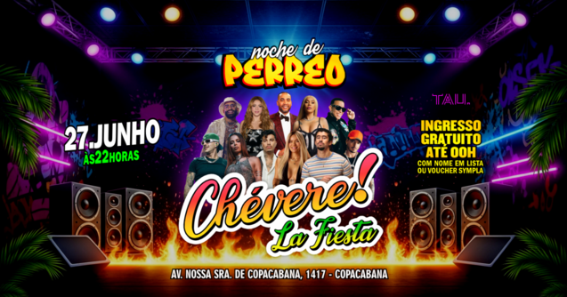Fiesta Latina ¡CHÉVERE! | Sábado 27 junho | Copacabana | TAU (foto do evento)