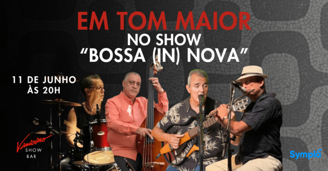 Em Tom Maior no show “Bossa (In) Nova” (foto do evento)