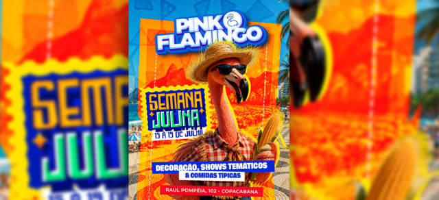 Pink Flamingo Semana Julina| Quinta 16 de Julho | 21h (foto do evento)