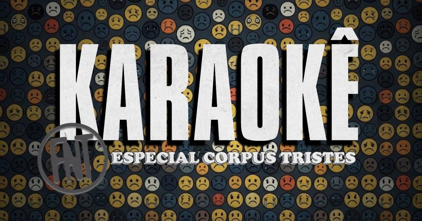 Karaokê da Fonte: Especial Corpus Tristes - Só Vale Cantar Músicas Tristes :( (foto do evento)