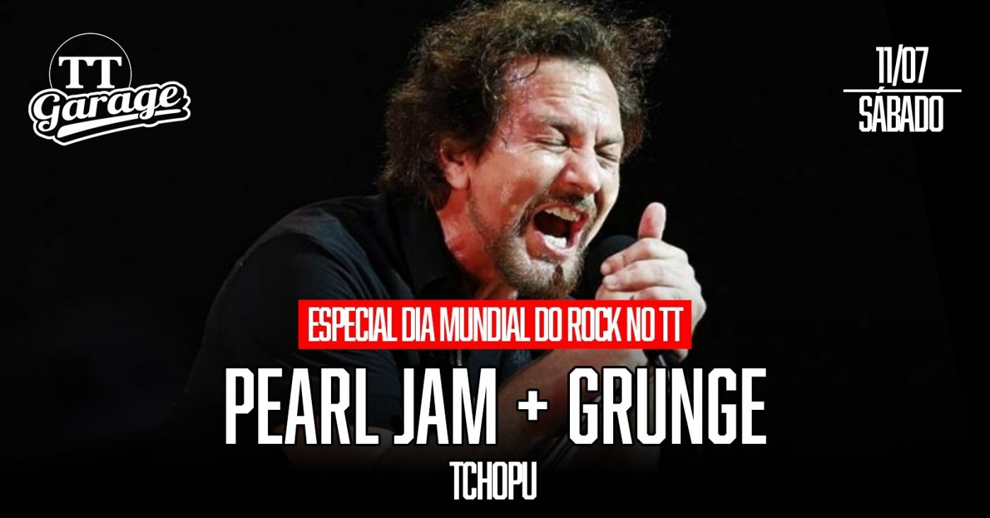 Tchopu com tributo Pearl Jam + melhores do Grunge no dia Mundial do Rock - Sábado 11/07 (foto do evento)