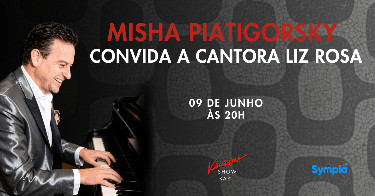 Misha Piatigorsky convida a cantora Liz Rosa (foto do evento)