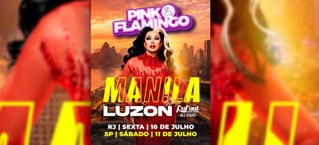 Pink Flamingo com Manila Luzon (Rupaul's Drag Race All Stars)|Sexta , 10 de Julho (foto do evento)