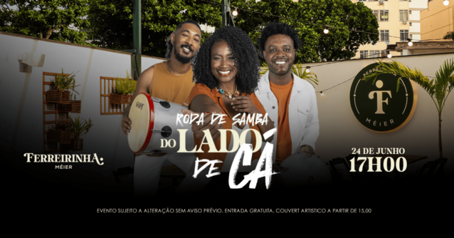 Ferreirinha Méier apresenta: Samba do Lado de Cá - Quinta-feira - 24/06 (foto do evento)