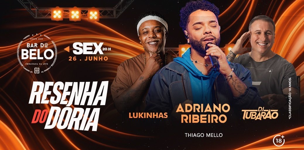 Resenha do dória: adriano ribeiro, lukinhas e dj tubarão (foto do evento)