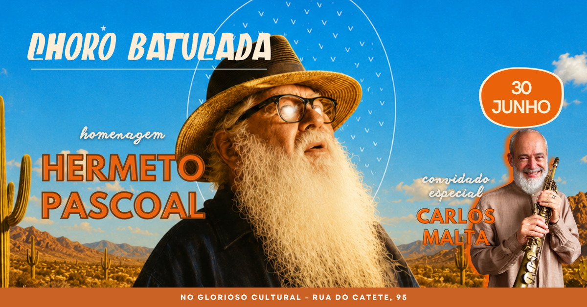 Choro Batucada - Homenagem a Hermeto Pascoal com Carlos Malta - 30/06/2026 (foto do evento)
