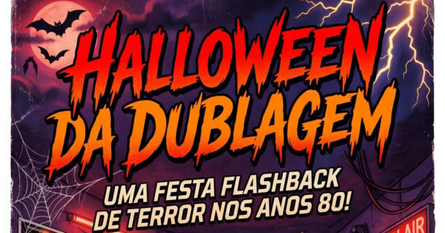 Halloween da Dublagem - 2026 - Versão FlashBack Anos 80! (foto do evento)