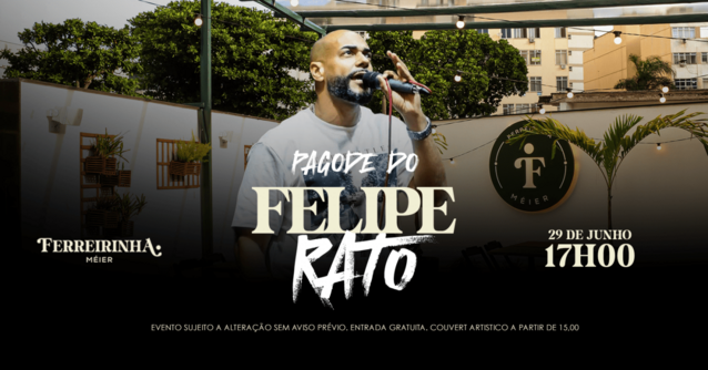 Ferreirinha Méier apresenta: Pagode do Felipe Rato - Segunda-feira - 29/06 (foto do evento)