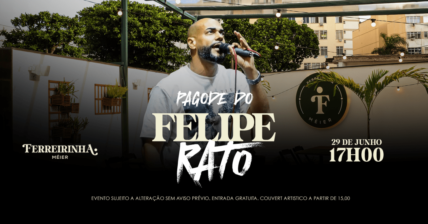 Ferreirinha Méier apresenta: Pagode do Felipe Rato - Segunda-feira - 29/06 (foto do evento)