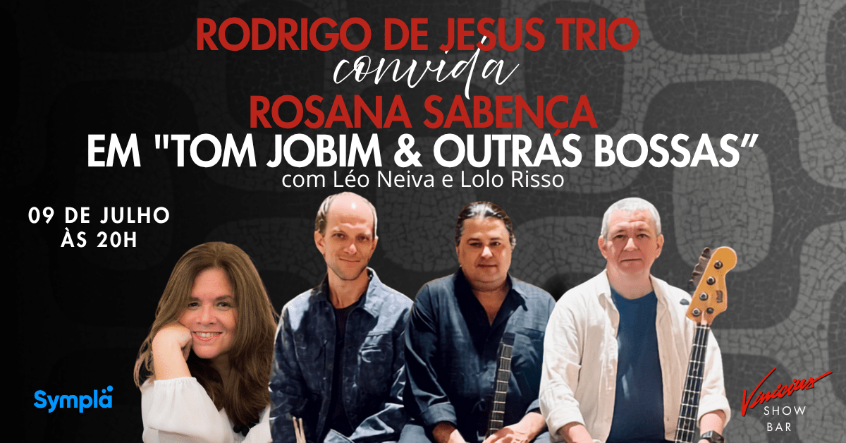 Rodrigo de Jesus Trio convida Rosana Sabença "Tom Jobim & Outras Bossas" (foto do evento)