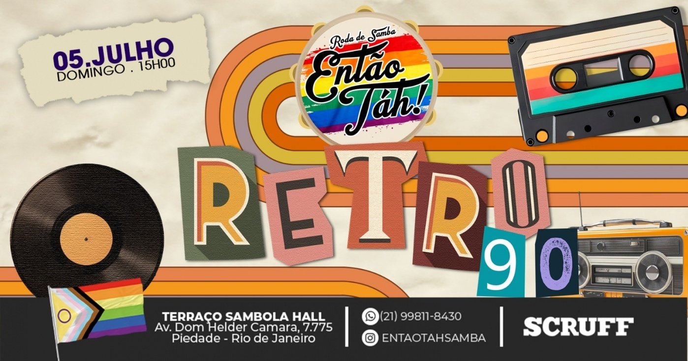 ENTÃO TAH! RETRÔ 90 e JOGO BRASIL - A RODA DE SAMBA LGBTQIAPN+ da ZONA NORTE (foto do evento)