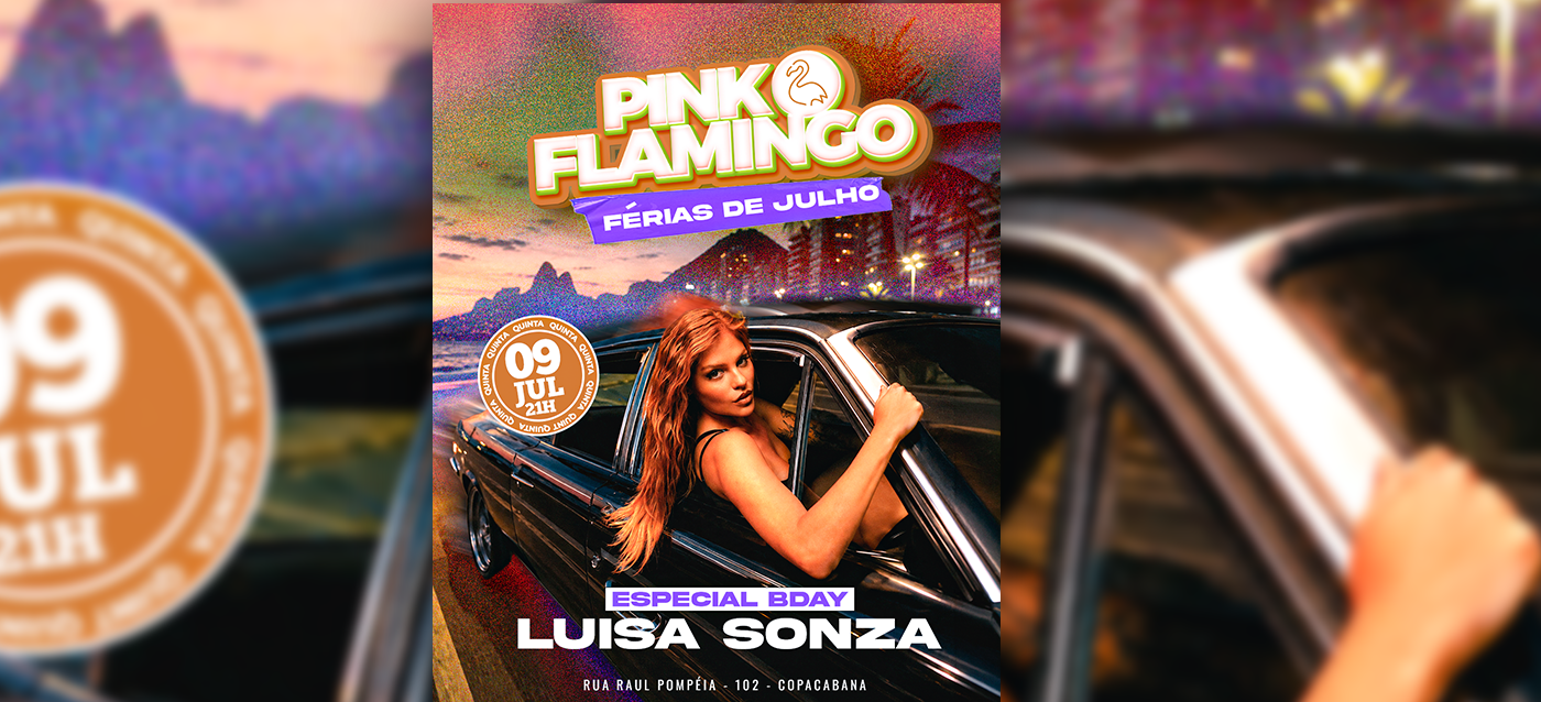 Pink Flamingo | Julho de Férias - Luisa Sonza Especial Bday|Quinta , 09 de Julho (foto do evento)