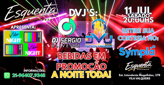 Esquenta gastrobar apresenta: vídeo night com os dj's sérgio oliveira e nilson moreira (foto do evento)