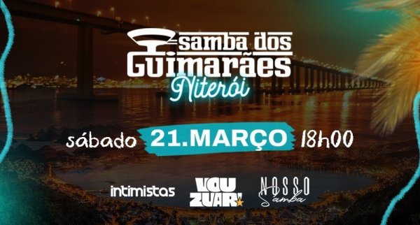 samba dos guimarães niterói - vou zuar, intimistas e nosso samba (foto do evento)