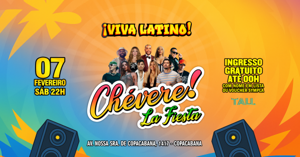 fiesta latina ¡chévere! | sábado 7 fevereiro | copacabana | tau (foto do evento)
