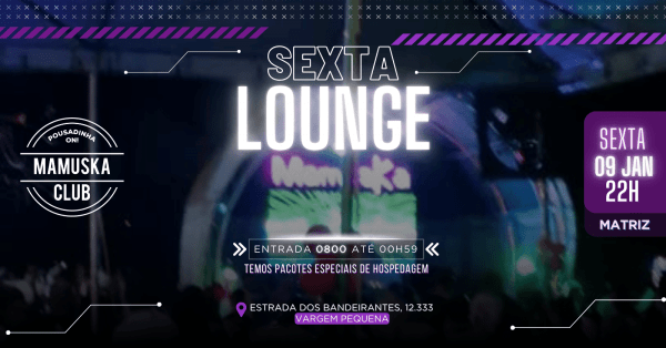 SEXTA LOUNGE - 0800 até 00:59H! (foto do evento)