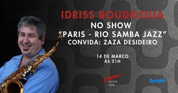 idriss boudrioua no show "paris - rio samba jazz" convida: zaza desideiro (foto do evento)