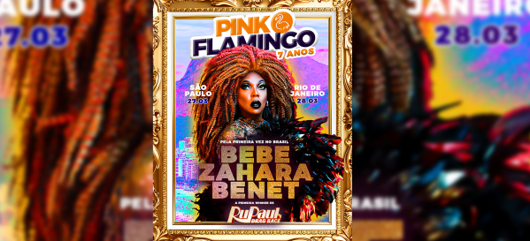 pink flamingo 7 anos com bebe zahara benet (rupaul's drag race) | sábado, 28 de março - 21h (foto do evento)