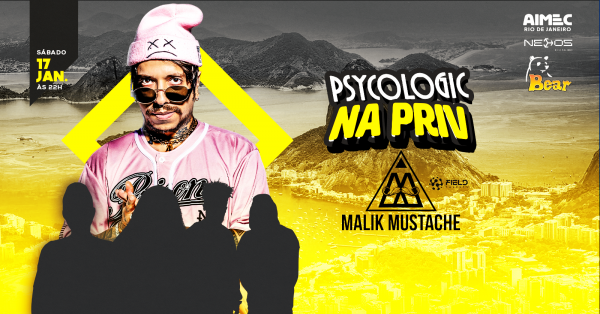 PSYCOLOGIC na Priv com MALIK MUSTACHE (foto do evento)