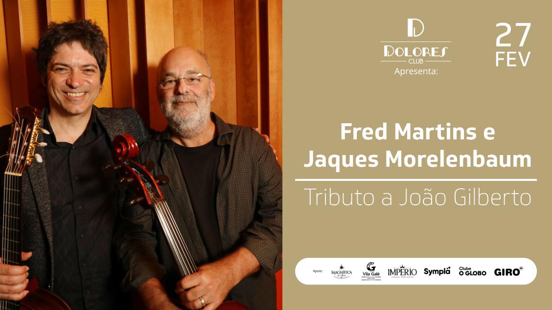 fred martins e jaques morelenbaum - tributo joão gilberto 27.02 (foto do evento)