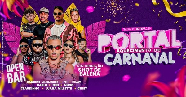 07/02 - portal aquecimento de carnaval /  mega open bar + shot de ballena no palco (foto do evento)