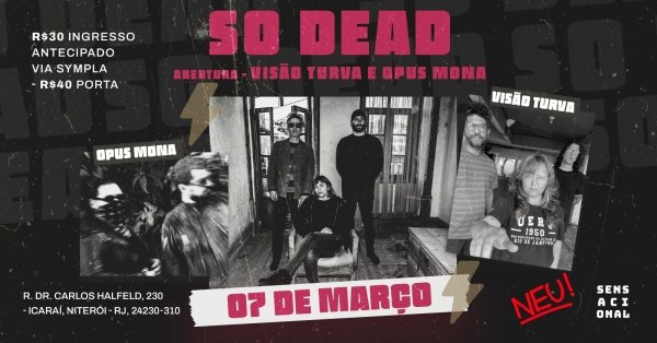 so dead (portugal) + visão turva + opusmona (foto do evento)