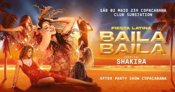 fiesta latina baila baila |after party show shakira| copacabana | 02 mayo | 23h (foto do evento)