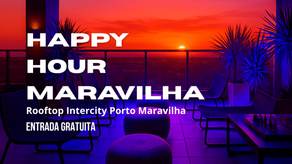 happy hour maravilha - 26/02 - rooftop intercity porto maravilha (foto do evento)