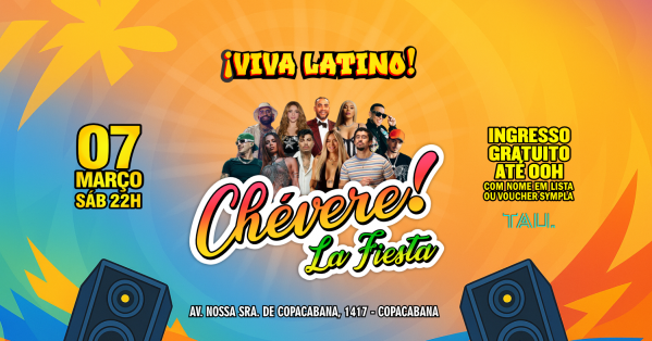 fiesta latina ¡chévere! | sábado 7 março | copacabana | tau (foto do evento)