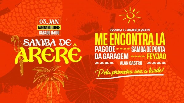 SAMBA DE ARERÊ - FEYJÃO - ME ENCONTRA LÁ - PAGODE DA GARAGEM - SAMBA DE PONTA (foto do evento)