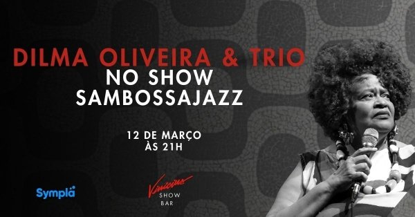 dilma oliveira e trio no show “sambossajazz” (foto do evento)