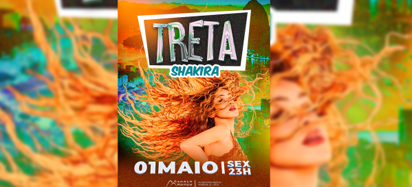 treta festa | treta shakira| sexta,  01 de maio - 23h (foto do evento)