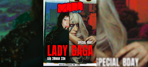 mara club | lady gaga special bday | sábado, 28 de março 23h (foto do evento)