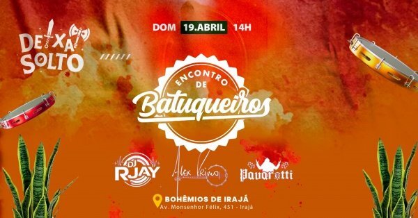 deixa solto - encontro dos batuqueiros, alex primo, pavarotti e dj r-jay | @bohemiosdeiraja (foto do evento)