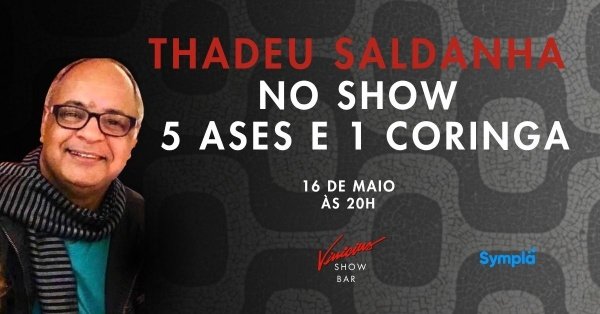 thadeu saldanha no show “5 ases e um coringa” (foto do evento)