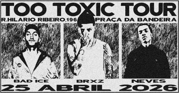 brxz - im too toxic tour (part. bad ice, rodrick neves) (foto do evento)