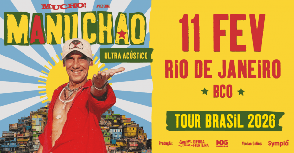 MUCHO! apresenta MANU CHAO no Rio de Janeiro 11/02/2026 (foto do evento)