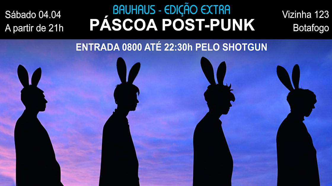 Páscoa Post-Punk - Edição Extra Da Bauhaus - Em Botafogo! (foto do evento)